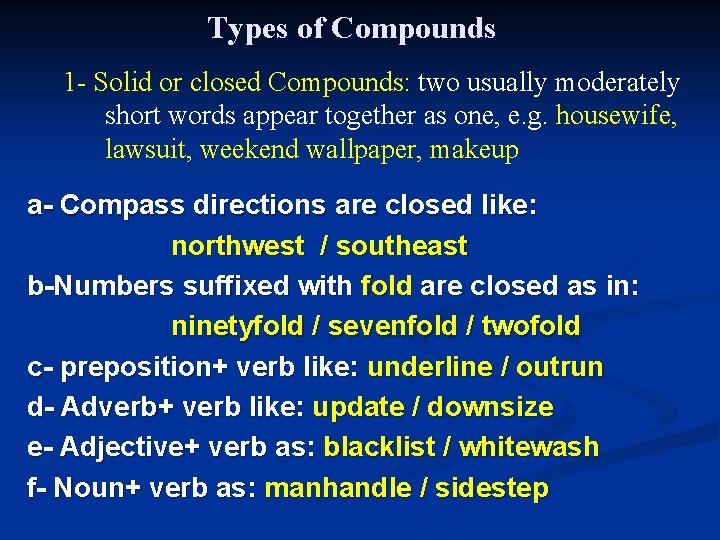 Types of Compounds 1 - Solid or closed Compounds: two usually moderately short words