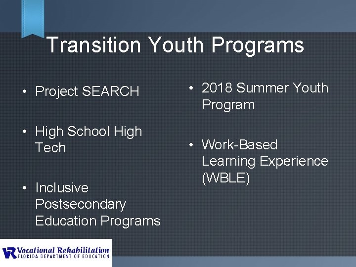 Transition Youth Programs • Project SEARCH • High School High Tech • Inclusive Postsecondary