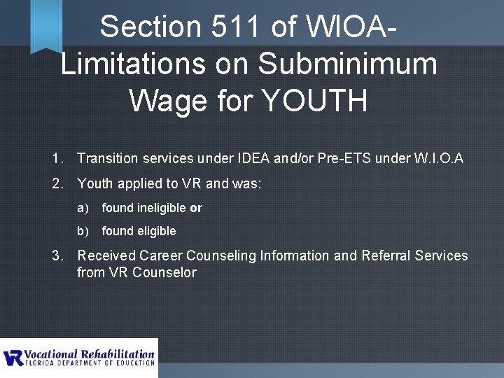 Section 511 of WIOALimitations on Subminimum Wage for YOUTH 1. Transition services under IDEA