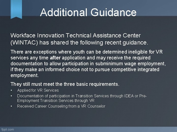 Additional Guidance Workface Innovation Technical Assistance Center (WINTAC) has shared the following recent guidance.