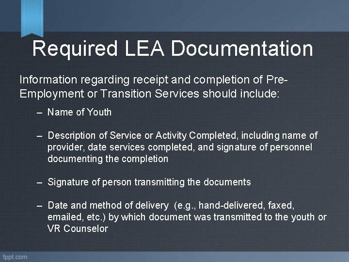 Required LEA Documentation Information regarding receipt and completion of Pre. Employment or Transition Services