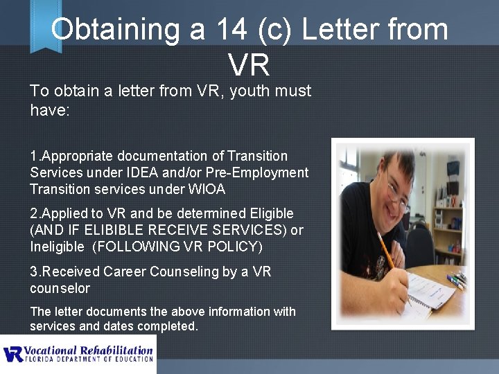 Obtaining a 14 (c) Letter from VR To obtain a letter from VR, youth