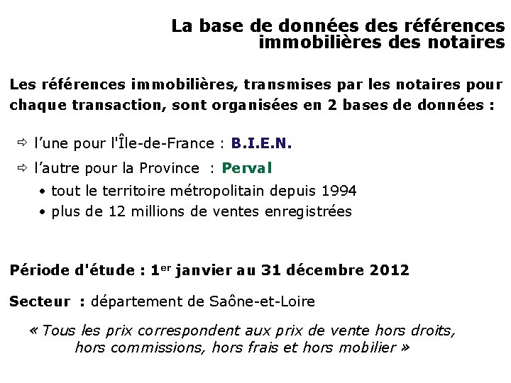 La base de données des références immobilières des notaires Les références immobilières, transmises par