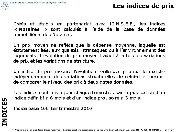 Les marchés immobiliers en quelques chiffres Les indices de prix Créés et établis en