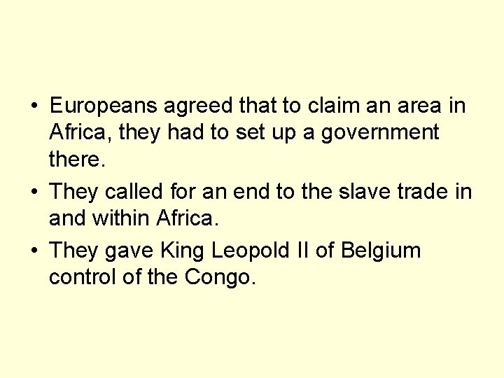  • Europeans agreed that to claim an area in Africa, they had to