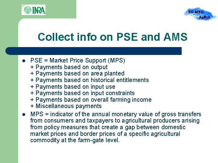 Collect info on PSE and AMS l l PSE = Market Price Support (MPS)
