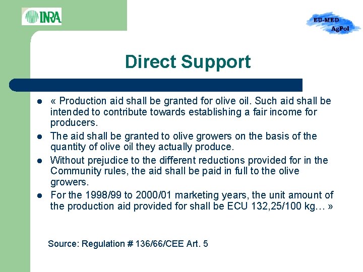 Direct Support l l « Production aid shall be granted for olive oil. Such