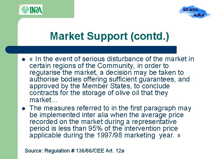 Market Support (contd. ) l l « In the event of serious disturbance of