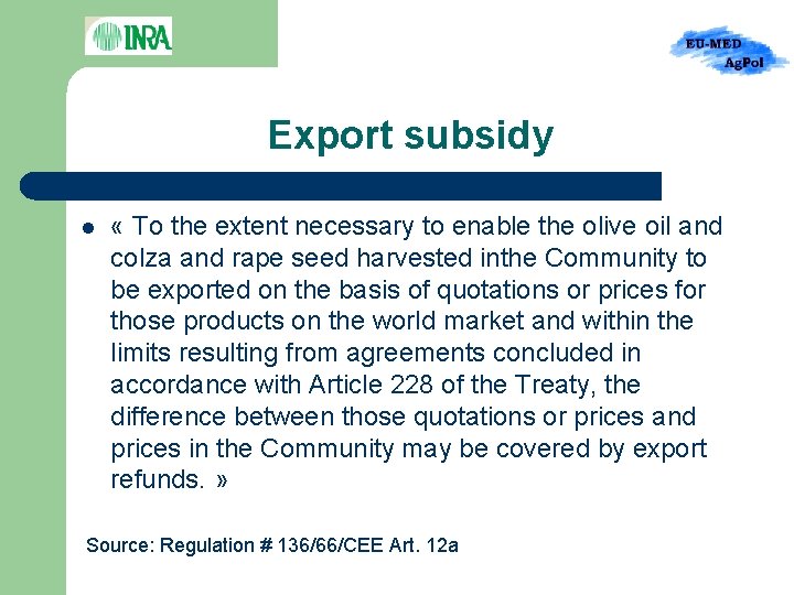 Export subsidy l « To the extent necessary to enable the olive oil and