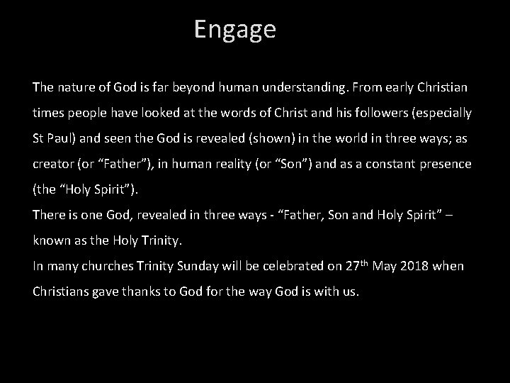 Engage The nature of God is far beyond human understanding. From early Christian times