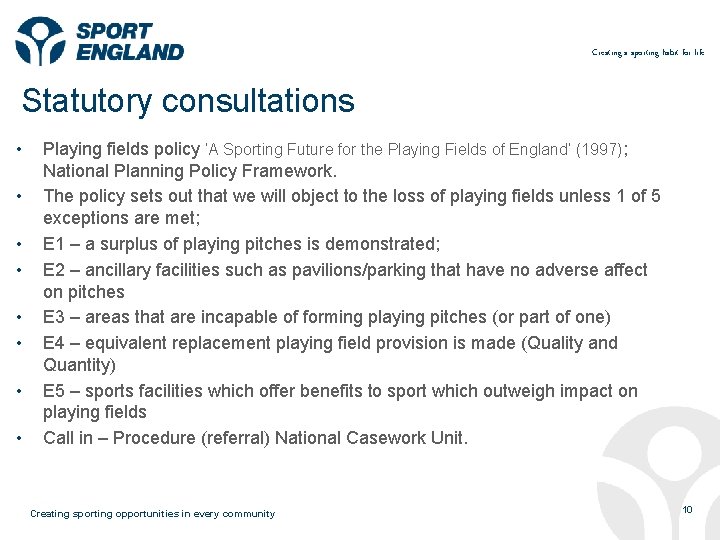Creating a sporting habit for life Statutory consultations • • Playing fields policy ‘A