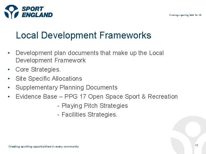 Creating a sporting habit for life Local Development Frameworks • Development plan documents that