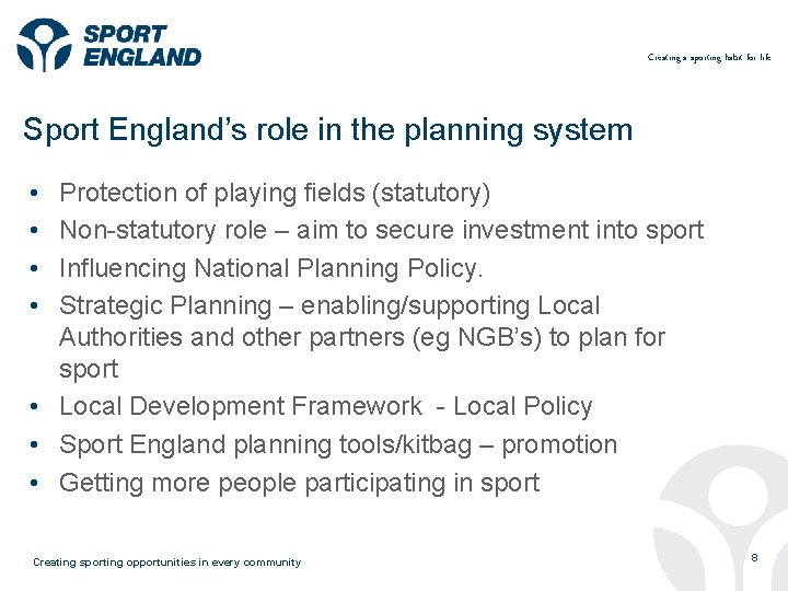 Creating a sporting habit for life Sport England’s role in the planning system •