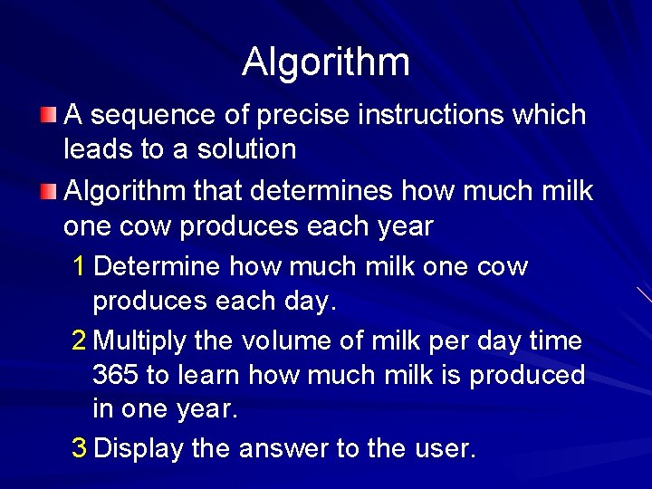 Algorithm A sequence of precise instructions which leads to a solution Algorithm that determines