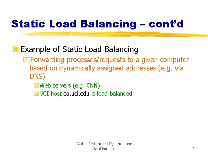Static Load Balancing – cont’d z Example of Static Load Balancing y. Forwarding processes/requests