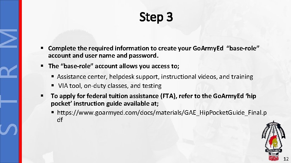 S T R M Step 3 § Complete the required information to create your