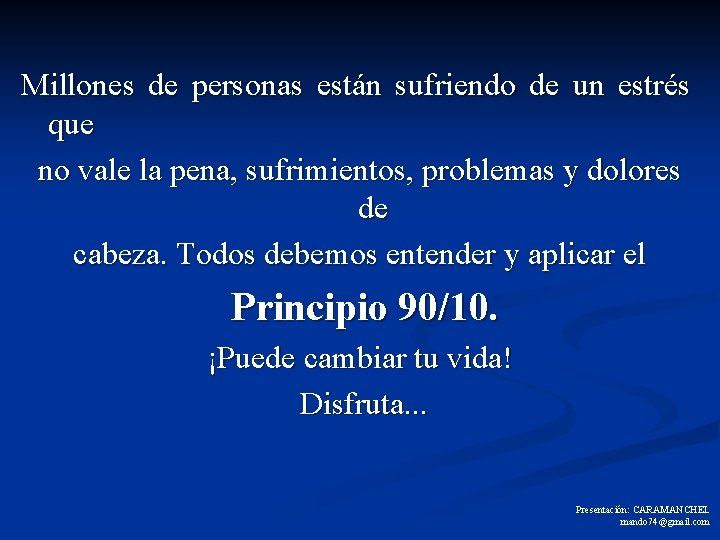 Millones de personas están sufriendo de un estrés que no vale la pena, sufrimientos,