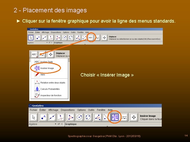 2 - Placement des images ► Cliquer sur la fenêtre graphique pour avoir la