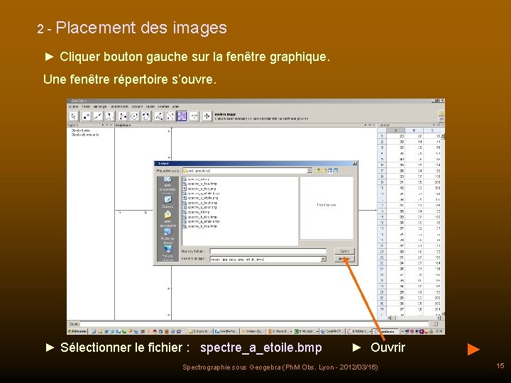 2 - Placement des images ► Cliquer bouton gauche sur la fenêtre graphique. Une