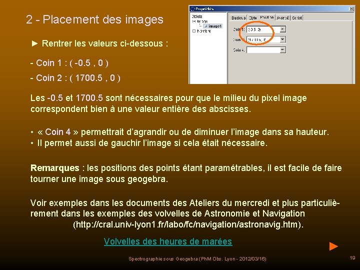 2 - Placement des images ► Rentrer les valeurs ci-dessous : - Coin 1