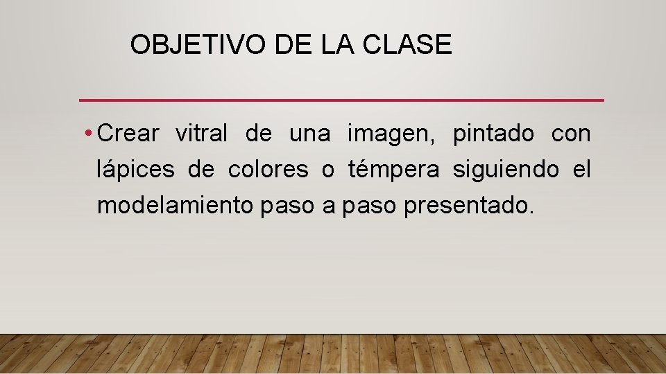 OBJETIVO DE LA CLASE • Crear vitral de una imagen, pintado con lápices de