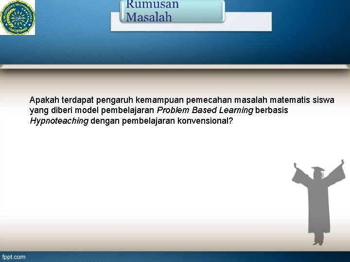 Apakah terdapat pengaruh kemampuan pemecahan masalah matematis siswa yang diberi model pembelajaran Problem Based