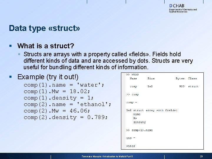 Data type «struct» § What is a struct? § Structs are arrays with a