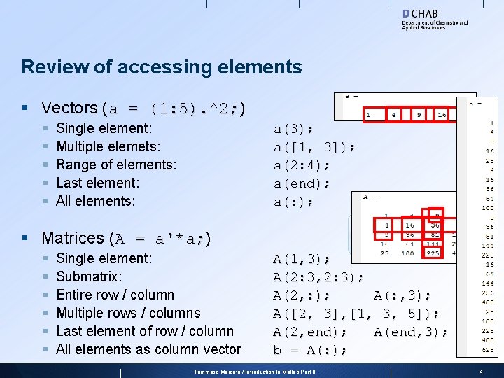 Review of accessing elements § Vectors (a = (1: 5). ^2; ) (1: 5).