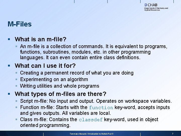 M-Files § What is an m-file? § An m-file is a collection of commands.