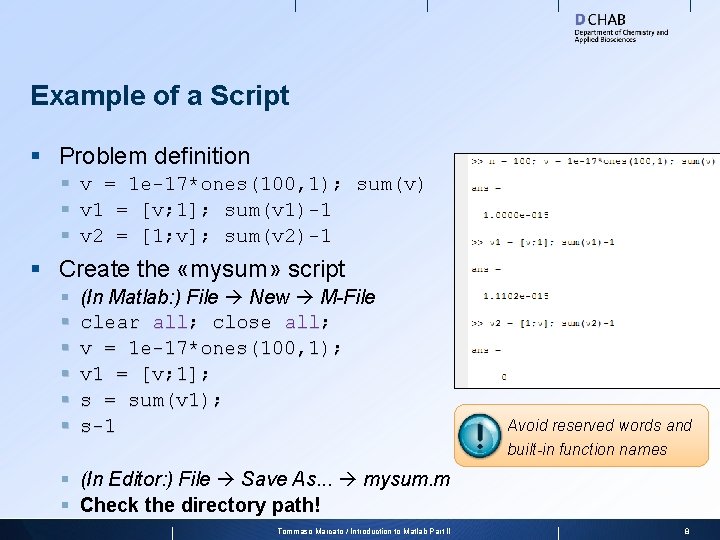 Example of a Script § Problem definition § § § v = 1 e-17*ones(100,