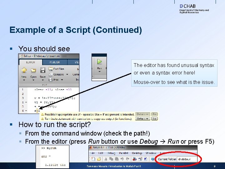 Example of a Script (Continued) § You should see The editor has found unusual