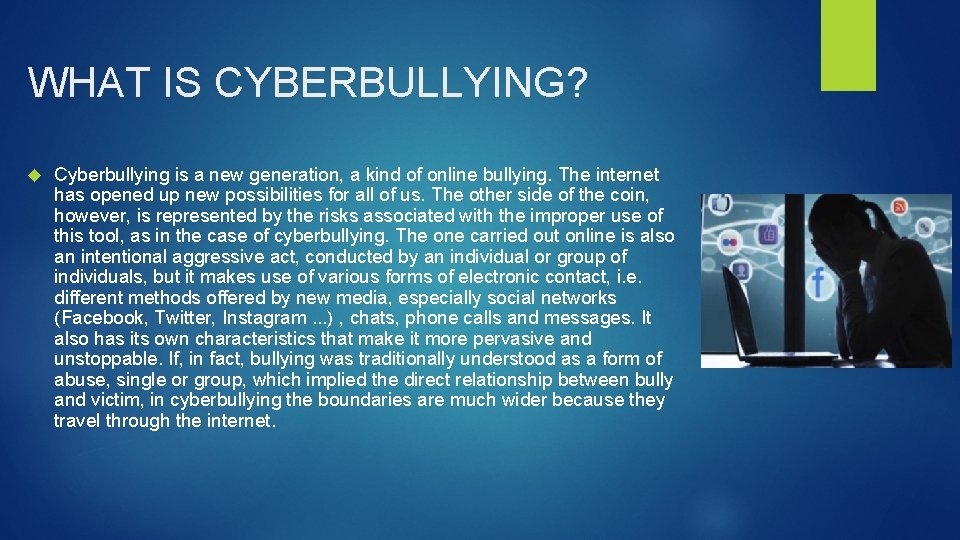 CYBERBULLYING WHAT IS IT AND WHAT ARE ITS