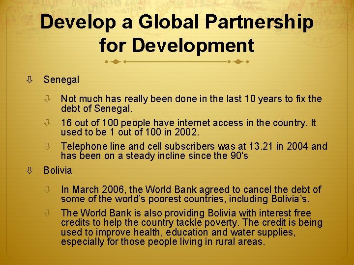 Develop a Global Partnership for Development Senegal Not much has really been done in