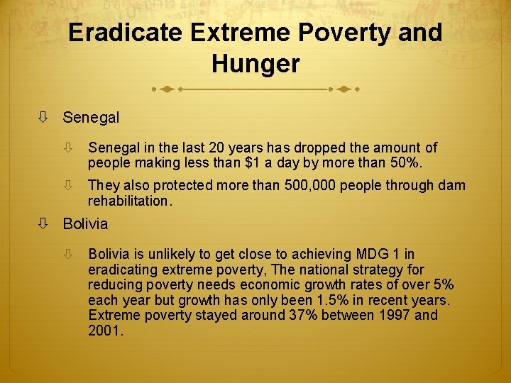 Eradicate Extreme Poverty and Hunger Senegal in the last 20 years has dropped the