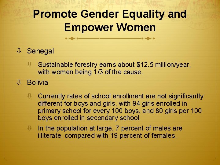 Promote Gender Equality and Empower Women Senegal Sustainable forestry earns about $12. 5 million/year,