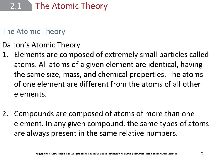 2. 1 The Atomic Theory Dalton’s Atomic Theory 1. Elements are composed of extremely