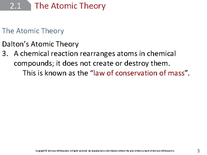 2. 1 The Atomic Theory Dalton’s Atomic Theory 3. A chemical reaction rearranges atoms