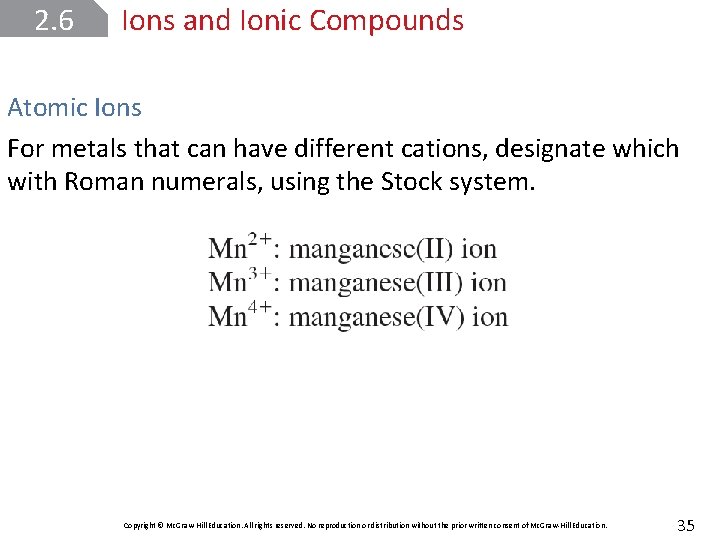 2. 6 Ions and Ionic Compounds Atomic Ions For metals that can have different