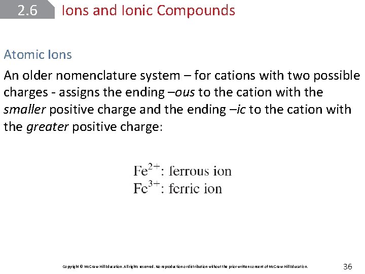 2. 6 Ions and Ionic Compounds Atomic Ions An older nomenclature system – for