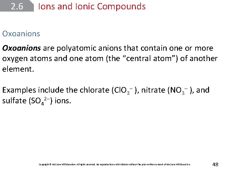 2. 6 Ions and Ionic Compounds Oxoanions are polyatomic anions that contain one or