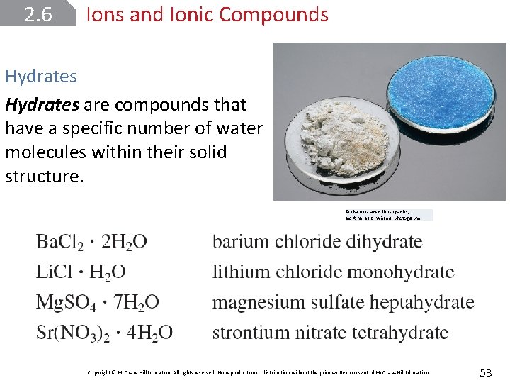 2. 6 Ions and Ionic Compounds Hydrates are compounds that have a specific number