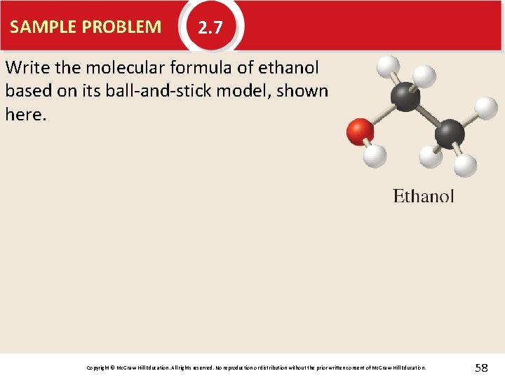 SAMPLE PROBLEM 2. 7 Write the molecular formula of ethanol based on its ball-and-stick