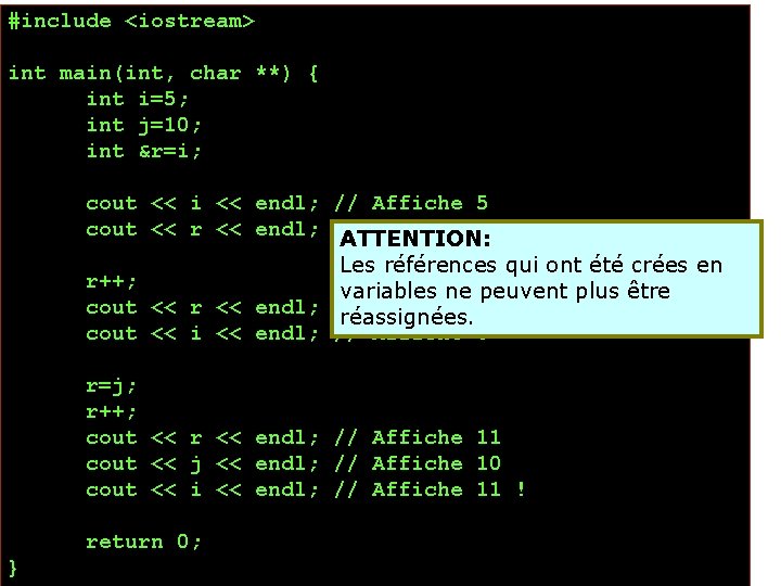 #include <iostream> int main(int, ATTENTION: char **) { int i=5; int j=10; int &r=i;