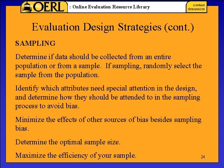 : Online Evaluation Resource Library Evaluation Design Strategies (cont. ) SAMPLING Determine if data