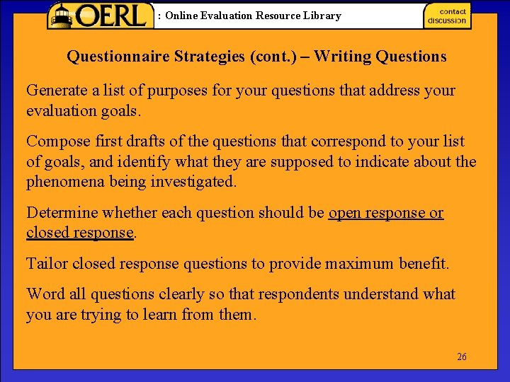 : Online Evaluation Resource Library Questionnaire Strategies (cont. ) – Writing Questions Generate a