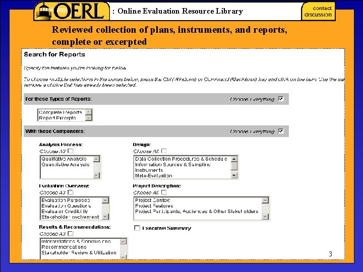 : Online Evaluation Resource Library Reviewed collection of plans, instruments, and reports, complete or