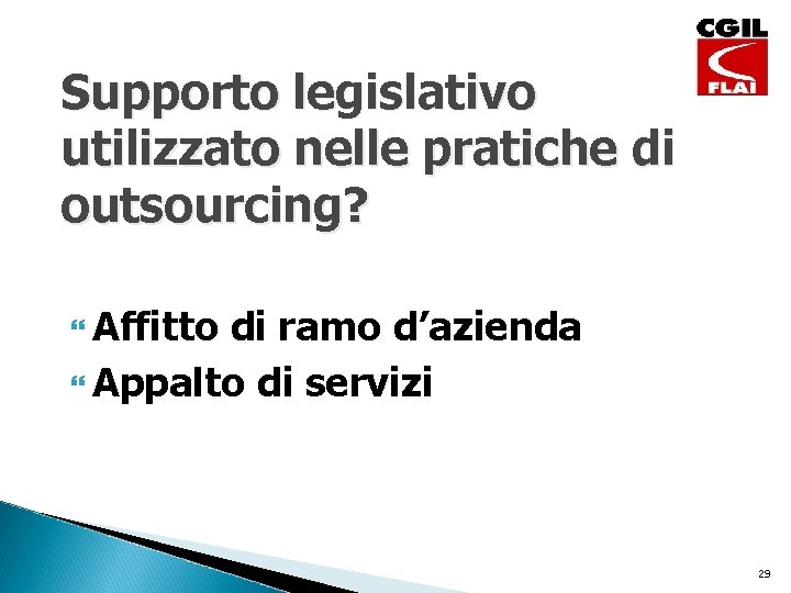 Supporto legislativo utilizzato nelle pratiche di outsourcing? Affitto di ramo d’azienda Appalto di servizi