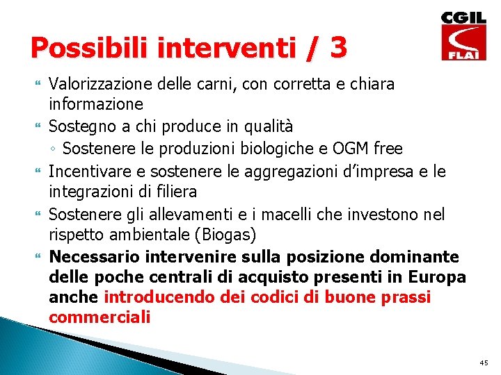 Possibili interventi / 3 Valorizzazione delle carni, con corretta e chiara informazione Sostegno a