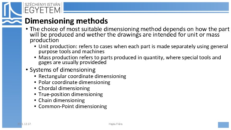 Dimensioning methods • The choice of most suitable dimensioning method depends on how the