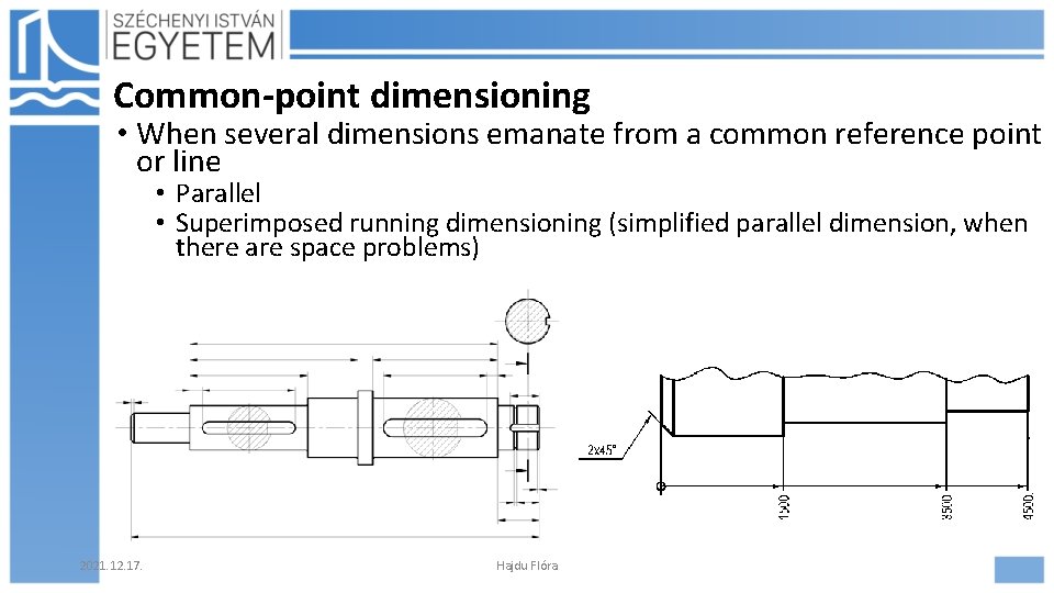 Common-point dimensioning • When several dimensions emanate from a common reference point or line